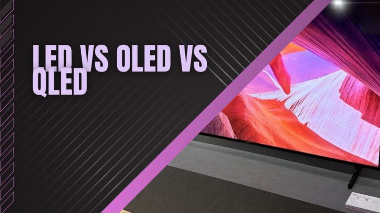 LED vs OLED vs QLED - Which is the Best Technology