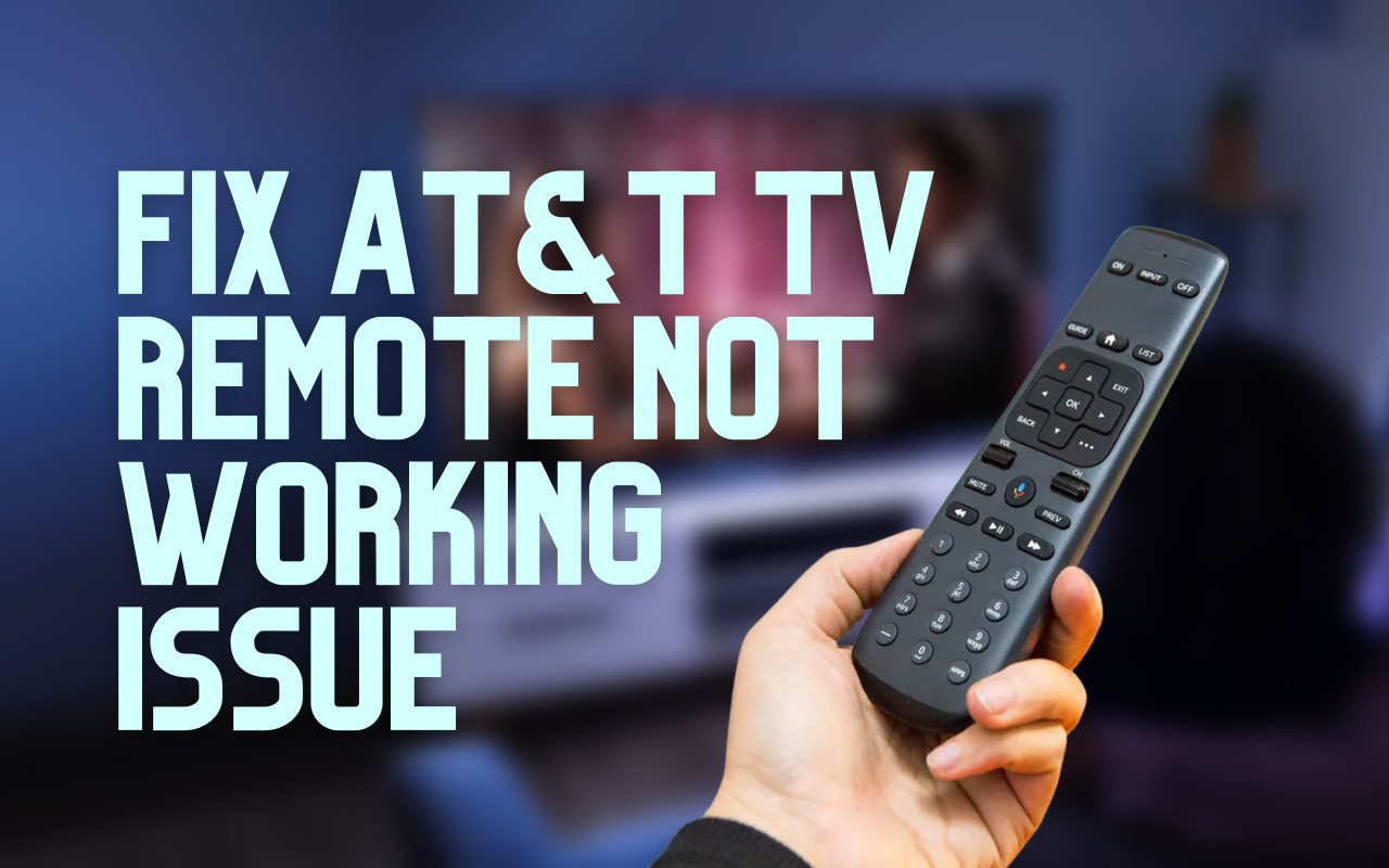 AT&T TV Remote Is Not Working How to Fix This Problem